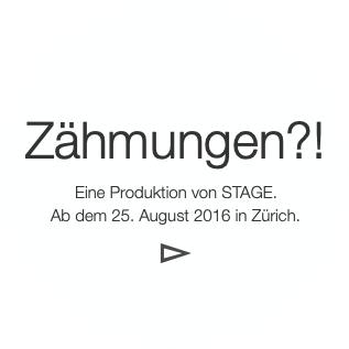 Zähmungen?!
 Eine Produktion von STAGE.
 Ab