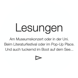 Lesungen
 Am Museumskonzert oder in der Uni.