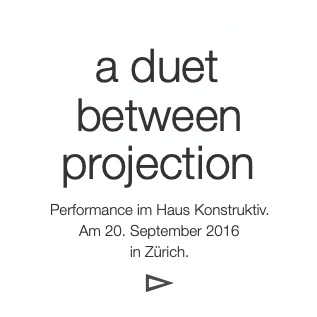 a duet between projection Performance im H