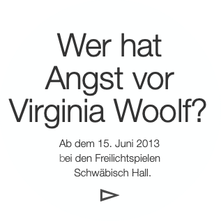 Wer hat
Angst vor
Virginia Woolf? 
Ab dem 15. J