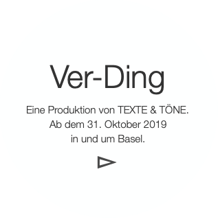 Ver-Ding

Eine Produktion von TEXTE & TÖNE.
Ab