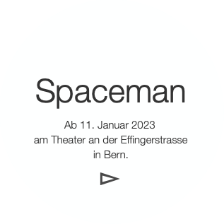 SpacemanAb dem 11. Januar 2023 am Theater an