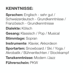KENNTNISSE:
Sprachen: Englisch - sehr gut / Schwe